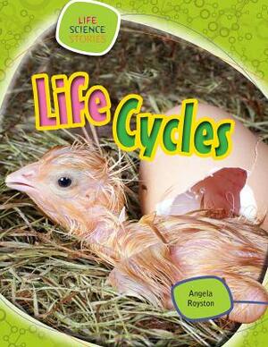 Life Cycles by Angela Royston