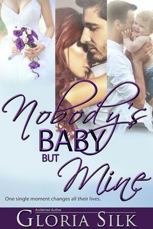 Nobody's Baby But Mine by Gloria Silk