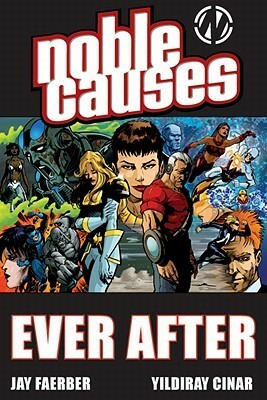 Noble Causes Volume 10: Ever After by Yildiray Cinar, Jay Faerber