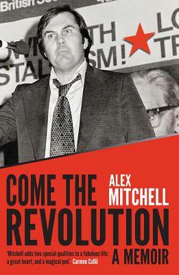 Come the Revolution by Alex Mitchell