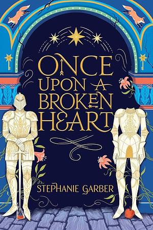 Once Upon a Broken Heart by Stephanie Garber