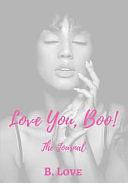 Love You, Boo!: The Journal by B. Love