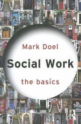 Social Work: The Basics by Mark Doel