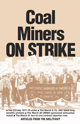 Coal Miners on Strike: From the Pages of the Militant by Nancy Cole