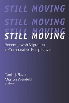 Still Moving: Recent Jewish Migration in Comparative Perspective by Morton Weinfeld