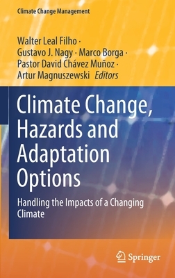 Climate Change, Hazards and Adaptation Options: Handling the Impacts of a Changing Climate by 