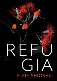 Refugia  by Elfie Shiosaki