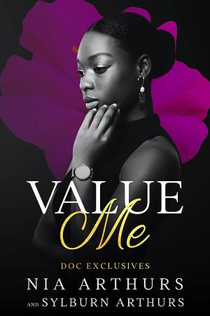 Value Me by Nia Arthurs, Nia Arthurs