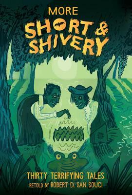 More Short & Shivery: Thirty Terrifying Tales by Robert D. San Souci