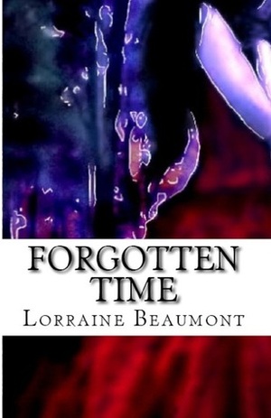 Forgotten Time by Lorraine Beaumont