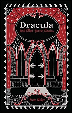 Dracula and Other Horror Classics by Bram Stoker