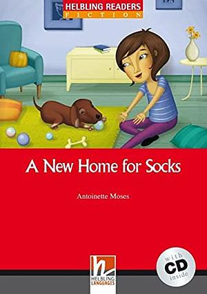 A New Home for Socks : [audio download available] ; [Level 1 (A1)] by Antoinette Moses