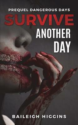 Survive Another Day by Baileigh Higgins