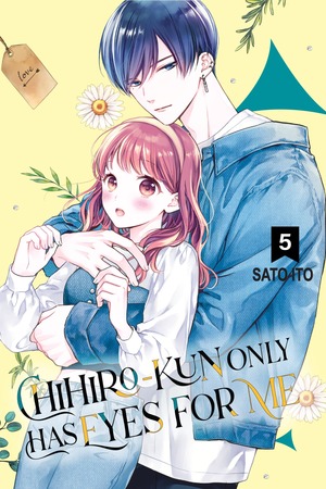Chihiro-kun Only Has Eyes for Me, Volume 5 by Sato Ito