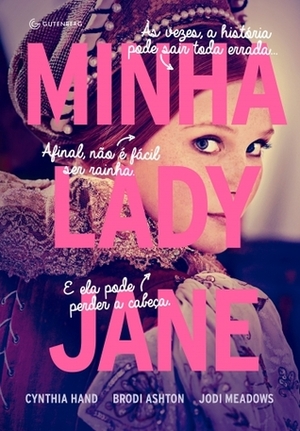 Minha Lady Jane by Brodi Ashton, Cynthia Hand, Jodi Meadows