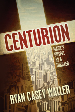 Centurion by Ryan Casey Waller
