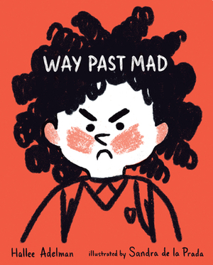 Way Past Mad by Hallee Adelman