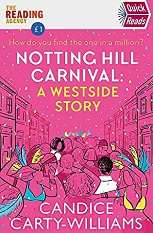 Notting Hill Carnival (Quick Reads): A West Side Story (Quick Reads 2020) by Candice Carty-Williams