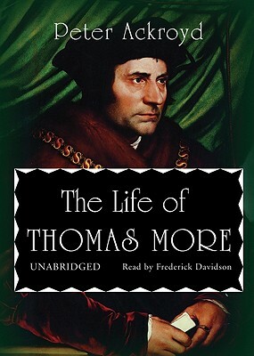 The Life of Thomas More by Peter Ackroyd