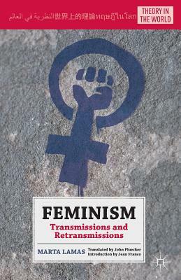Feminism: Transmissions and Retransmissions by M. Lamas