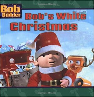 Bob's White Christmas by Alison Inches