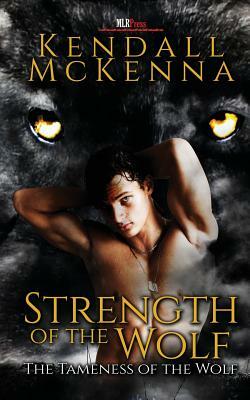 Strength of the Wolf by Kendall McKenna