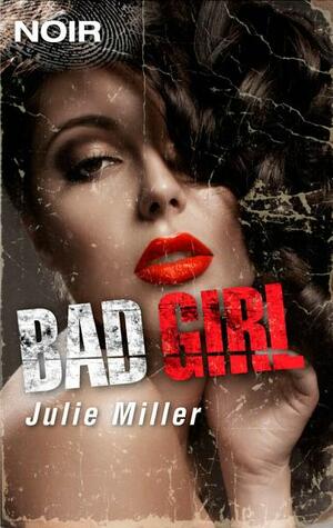 Bad Girl by Julie Miller