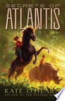 Secrets of Atlantis by Kate O'Hearn