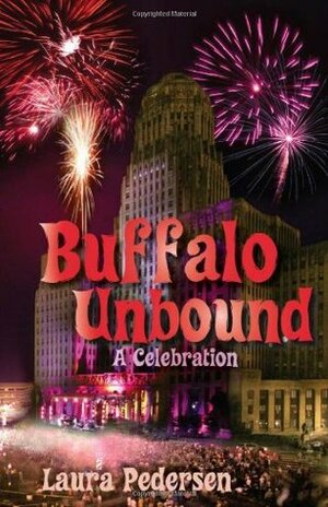 Buffalo Unbound: A Celebration by Laura Pedersen