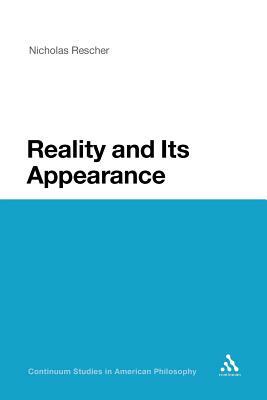 Reality and Its Appearance by Nicholas Rescher