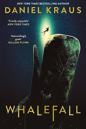 Whalefall: The Global Thriller Sensation by Daniel Kraus