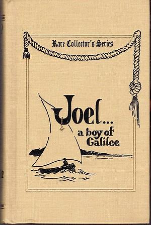 Joel: A Boy of Galilee by Mark Hamby