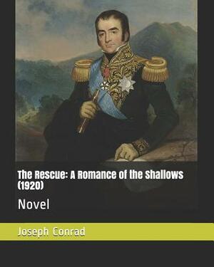 The Rescue: A Romance of the Shallows (1920): Novel by Joseph Conrad