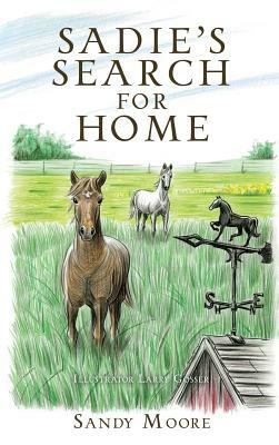 Sadie's Search for Home by Sandy Moore