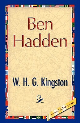 Ben Hadden by W. H. G. Kingston, William H. G. Kingston
