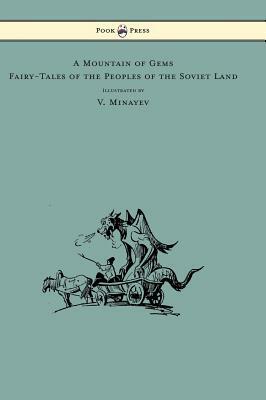 A Mountain of Gems - Fairy-Tales of the Peoples of the Soviet Land - Illustrated by V. Minayev by Irina Zheleznova