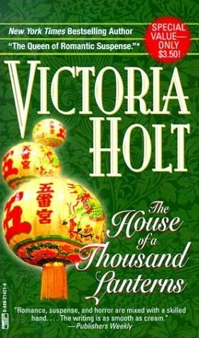 The House of a Thousand Lanterns by Victoria Holt