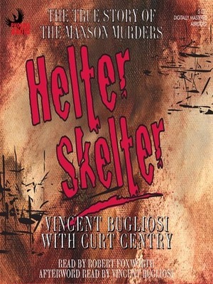 Helter Skelter by Curt Gentry, Vincent Bugliosi