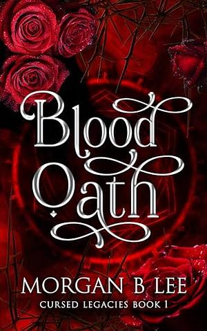 Blood Oath by Morgan B. Lee