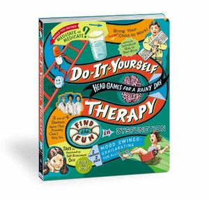 Do It Yourself Therapy: Head Games for a Rainy Day by Kristen Swensson
