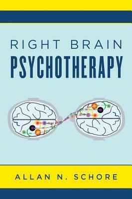 Right Brain Psychotherapy by Allan N. Schore