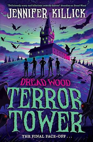 Terror Tower (Dread Wood, Book 6) by Jennifer Killick