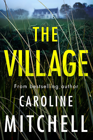 The Village by Caroline Mitchell