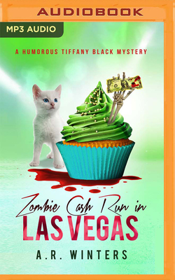 Zombie Cash Run in Las Vegas: A Humorous Tiffany Black Mystery by A.R. Winters