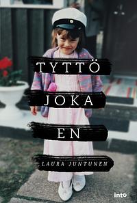 Tyttö joka en by Laura Juntunen