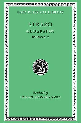 Geography, Volume III: Books 6-7 by Strabo, Horace Leonard Jones