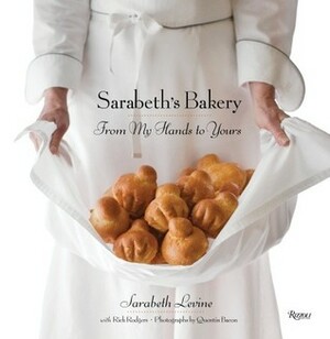 Sarabeth's Bakery: From My Hands to Yours by Sarabeth Levine, Quentin Bacon, Mimi Sheraton, Rick Rodgers
