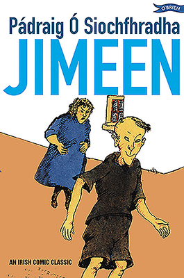 Jimeen: An Irish Comic Classic by Pádraig O. Siocfhradha