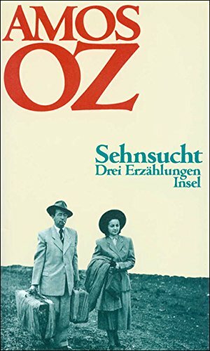 Sehnsucht. Drei Erzählungen. by Amos Oz, Ruth Achlama