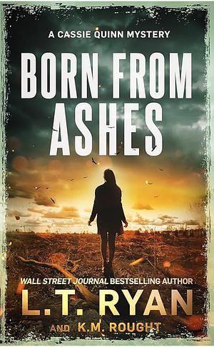 Born from Ashes by L.T. Ryan